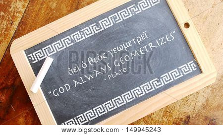 God always geometrizes. A Greek phrase by Plato.