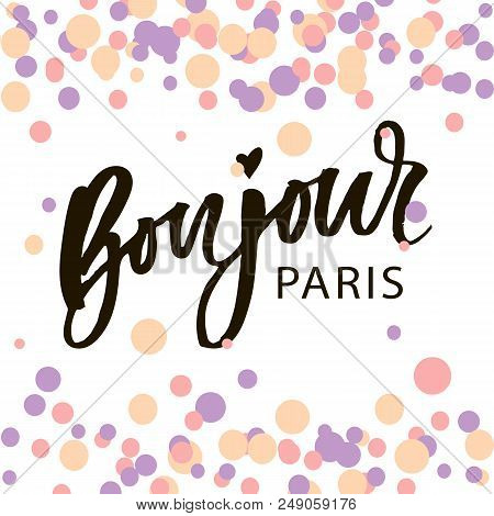 Bonjour Paris Phrase Vector Lettering Calligraphy Brush Watercolor Illustration