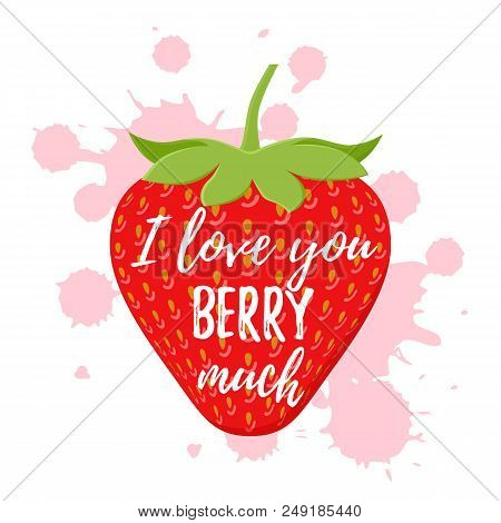 Love You Berry Much Quote Design. Vector Illustration.