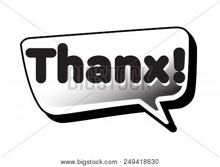 Monochrome Vector Thanx Speech Bubble. Black And White Emotional Icon Isolated. Comic And Cartoon St
