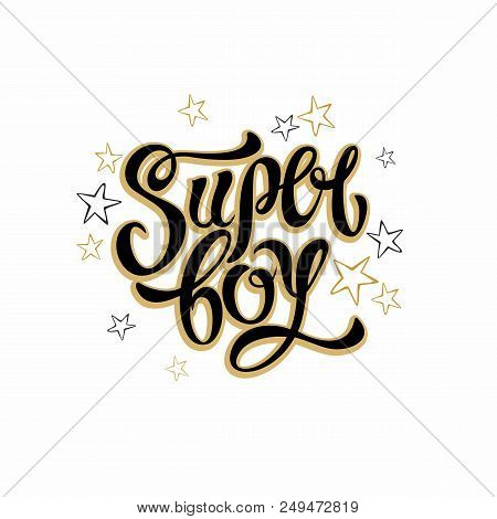 Super Boy. Stylish Fashion Lettering. Inspirational Lettering For Clothes. Golden. Stars.vector Illu