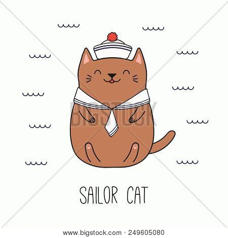 Hand Drawn Vector Illustration Of A Kawaii Funny Sailor Cat In A Cap, Collar. Isolated Objects On Wh