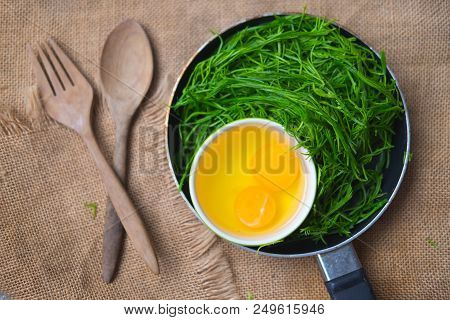 Ingredient For Fried Acacia Pennata Omelet (fresh Egg And Leaf Pennata)