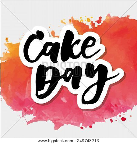 Cake Day Lettering Calligraphy Watercolor Vector Design