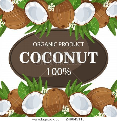 Ripe Coconuts And Palm Leaves Around Circle Badge With Text Farm Fresh 100 Percent Natural. Concept 