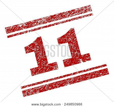 11 Stamp Seal Watermark With Distress Texture. Red Vector Rubber Print Of 11 Title With Unclean Text
