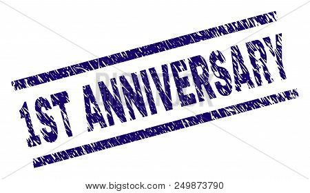 1st Anniversary Stamp Seal Watermark With Scratced Style. Blue Vector Rubber Print Of 1st Anniversar