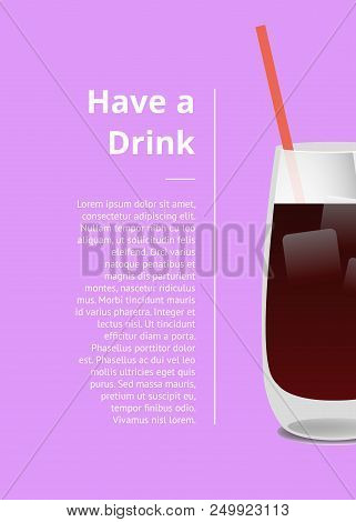 Have A Drink Summer Party Promo Poster With Cocktail Made Of Vodka And Cola With Ice Closeup View Ve
