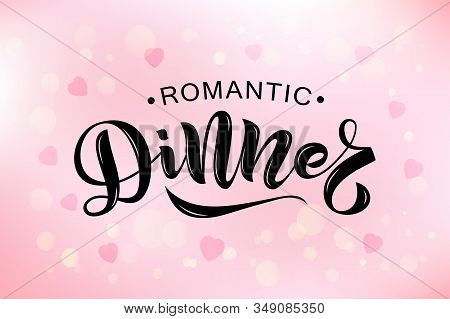 Hand Sketched Romantic Dinner Text. Valentines Day, Love Or Romantic Concept. Template For Greeting 