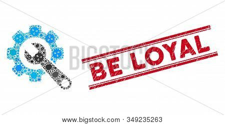 Epidemic Mosaic Gear And Wrench Icon And Red Be Loyal Seal Between Double Parallel Lines. Mosaic Vec