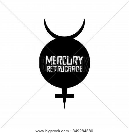 Mercury Retrograde Symbol, Warning, Planet Sign, Vector Illustration