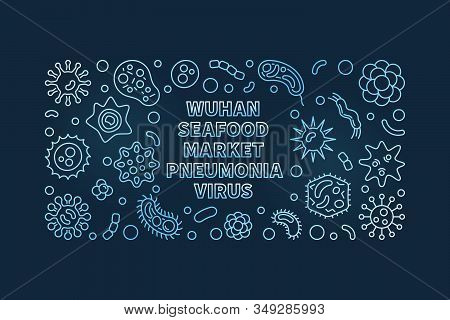 Vector Wuhan Seafood Market Pneumonia Virus Vector Concept Outline Blue Banner On Dark Background