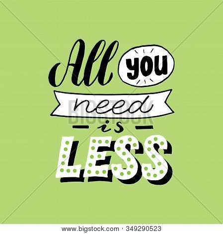 Eco Friendly Font Typography. Trendy Zero Waste Phrase, Less Consuming Concept. Eco Bag, Sticker, Po