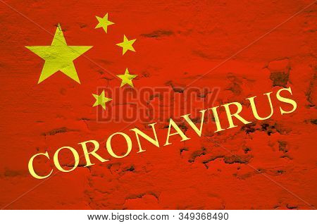 Coronavirus In China. New Coronavirus 2019-n Ov , Wuhan, China. Flag Of China With Nadpi Coronavirus