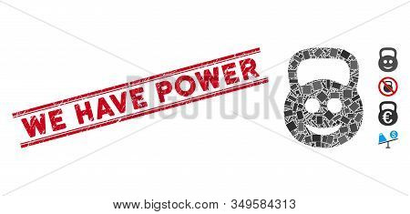 Mosaic Smiled Ton Weight Icon And Red We Have Power Stamp Between Double Parallel Lines. Flat Vector