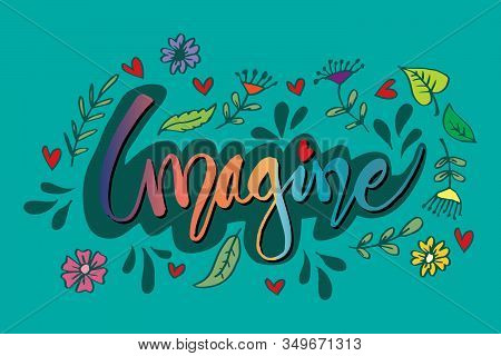 Imagine Hand Lettering Illustration. Slogan Concept. Blue Greem Background.