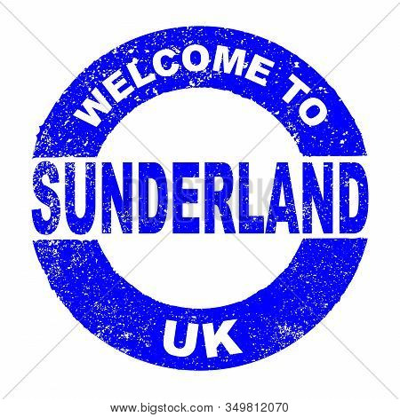A Grunge Rubber Ink Stamp With The Text Welcome To Sunderland Uk Over A White Background