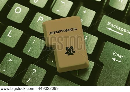 Text Showing Inspiration Asymptomatic. Business Showcase A Condition Or A Person Producing Or Showin
