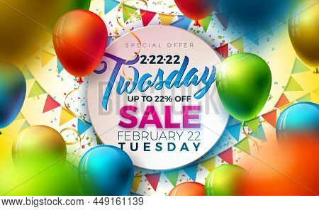 2022 2 22 Twosday Sale Illustration With Tuesday 2 22 22 Letter, Balloon And Colorful Party Flag On 