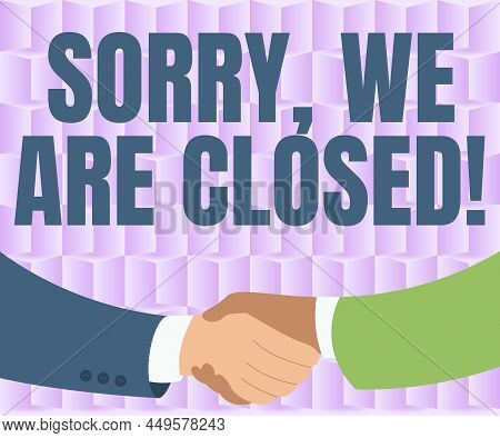 Text Sign Showing Sorry, We Are Closed. Business Overview Apologize For Shutting Off Business For Sp
