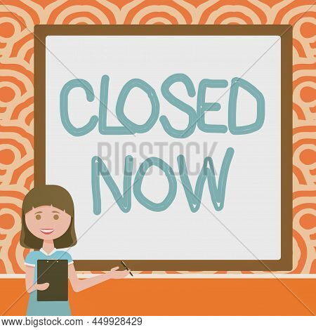 Conceptual Caption Closed Now. Concept Meaning Of A Business Having Ceased Trading Especially For A 