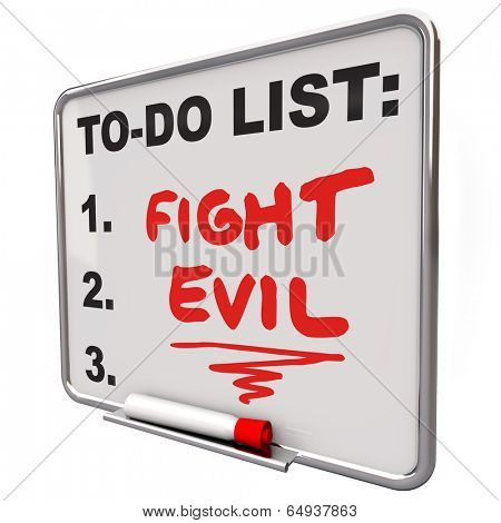 Fight Evil words on a to do list written on a dry erase board