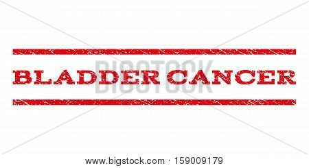 Bladder Cancer watermark stamp. Text tag between horizontal parallel lines with grunge design style. Rubber seal stamp with dust texture. Vector red color ink imprint on a white background.
