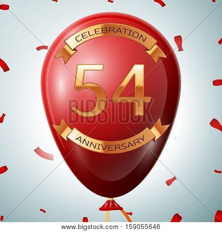 Red balloon with golden inscription fifty four years anniversary celebration and golden ribbons on grey background and confetti. Vector illustration
