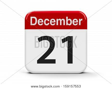 Calendar web button - The Twenty First of December three-dimensional rendering 3D illustration
