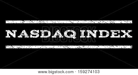 Nasdaq Index watermark stamp. Text tag between horizontal parallel lines with grunge design style. Rubber seal white stamp with dust texture. Vector ink imprint on a black background.