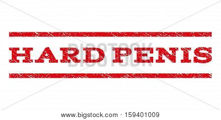 Hard Penis watermark stamp. Text caption between horizontal parallel lines with grunge design style. Rubber seal red stamp with scratched texture. Vector ink imprint on a white background.