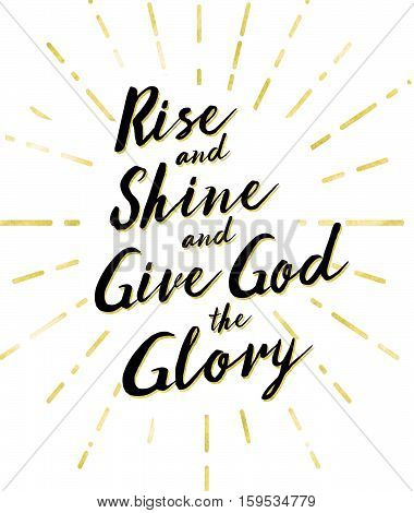 Rise and Shine and Give God the glory Typography Design with Sun Rays