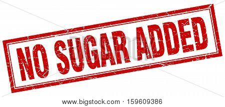 no sugar added. square. stamp. grunge. vintage. sign. Isolated