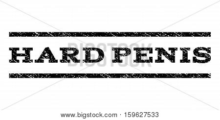 Hard Penis watermark stamp. Text tag between horizontal parallel lines with grunge design style. Rubber seal black stamp with unclean texture. Vector ink imprint on a white background.