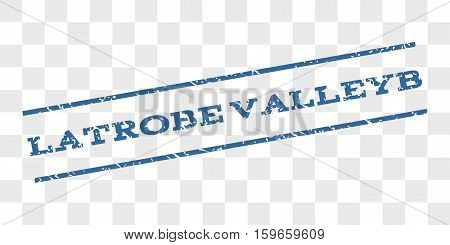 Latrobe Valleyb watermark stamp. Text caption between parallel lines with grunge design style. Rubber seal stamp with dirty texture.