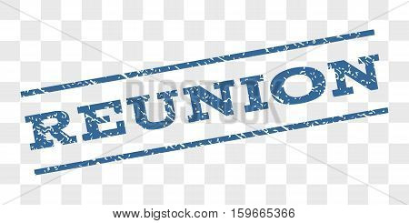 Reunion watermark stamp. Text caption between parallel lines with grunge design style. Rubber seal stamp with unclean texture. Vector cobalt blue color ink imprint on a chess transparent background.