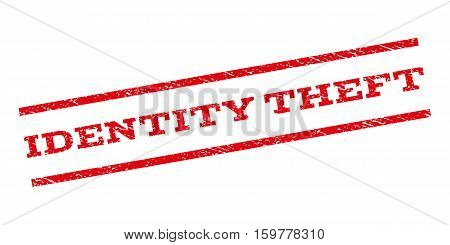 Identity Theft watermark stamp. Text caption between parallel lines with grunge design style. Rubber seal stamp with unclean texture. Vector red color ink imprint on a white background.