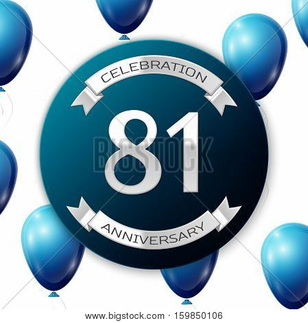 Silver number eighty one years anniversary celebration on blue circle paper banner with silver ribbon. Realistic blue balloons with ribbon on white background. Vector illustration.