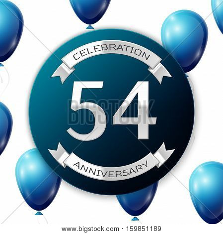 Silver number fifty four years anniversary celebration on blue circle paper banner with silver ribbon. Realistic blue balloons with ribbon on white background. Vector illustration.