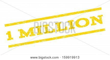 1 Million watermark stamp. Text tag between parallel lines with grunge design style. Rubber seal stamp with dust texture. Vector yellow color ink imprint on a white background.
