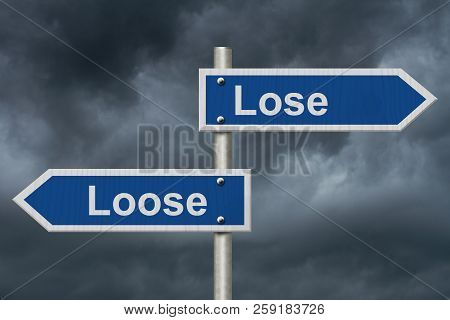 Learning To Use Proper Grammar, Blue Road Sign With Words Lose Loose With Stormy Sky Background 3d I