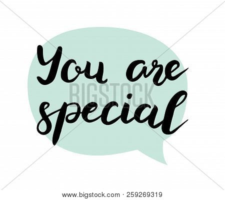 You Are Special Text. Brush Calligraphy. Vector Isolated Illustration