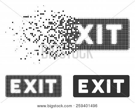 Exit Label Icon In Fragmented, Dotted Halftone And Undamaged Versions. Elements Are Grouped Into Vec