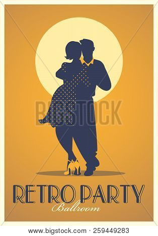 Retro Party Poster. Silhouettes Of Couple Wearing Retro Clothes Dancing