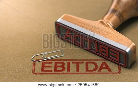 3d Illustration Of A Rubber Stamp With The Acronym Ebitda Stamped On Brown Paper. Financial Indicato