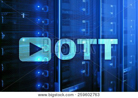 Ott, Iptv, Video Streaming Over The Internet.