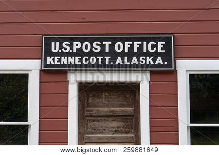 August 12 2018 - Kennecott Ak: Sign For The Us Post Office In Kennecott Alaska, An Alaskan Bush Comm