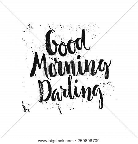 Unique Handdrawn Brush Lettering Good Orning. Inspirational Quote. Poster Design Made In Vector.