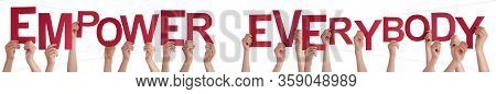 People Hands Holding Word Empower Everybody, Isolated Background