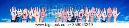 Children Hands Building Word Schule Geschlossen Means School Closed, Blue Sky